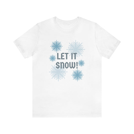 Let It Snow - Short Sleeve Tee